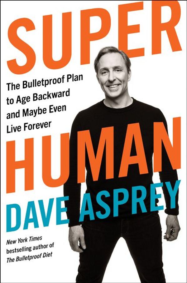 Cover Art for 9780062882912, Super Human by Dave Asprey