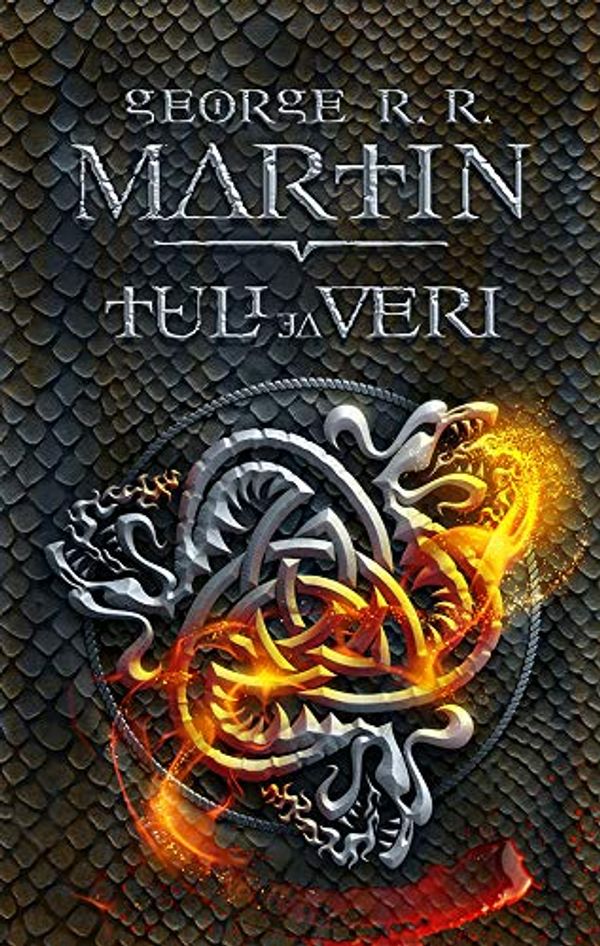 Cover Art for 9789985348307, Tuli ja veri by Martin George R.r.