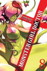 Cover Art for 9781648273193, Monster Girl Doctor (Light Novel) Vol. 8 by Yoshino Origuchi