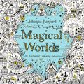 Cover Art for 9781529928105, Magical Worlds by Johanna Basford