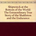 Cover Art for 9780606197670, Shipwreck at the Bottom of the World: The Extraordinary True Story of the Shakleton and the Endurance by Jennifer Armstrong