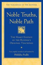 Cover Art for 9781614297987, Noble Truths, Noble Path: The Heart Essence of the Buddha's Original Teachings (The Teachings of the Buddha) by Bhikkhu Bodhi