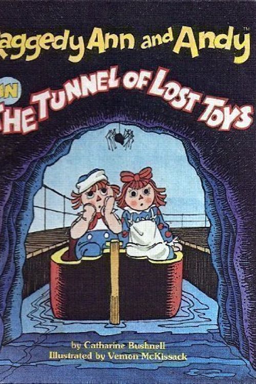 Cover Art for 9780672526336, Raggedy Ann & Andy in the tunnel of lost toys by Catharine Bushnell
