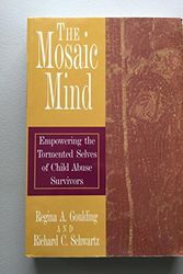 Cover Art for 9780972148016, The Mosaic Mind, Empowering the Tormented Selves of Child Abuse Survivors by Regina A. Goulding