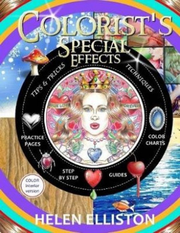Cover Art for 9781546646594, Colorist's Special Effects - color interior: Step by step guides to making your adult coloring pages POP! by Helen Elliston