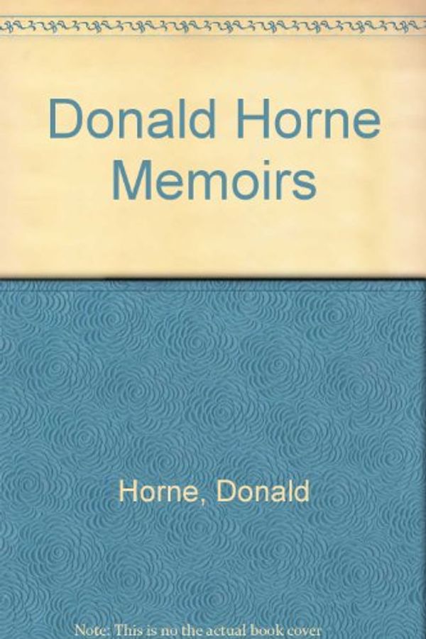 Cover Art for 9780732258627, Into the Open: Memoirs 1958 - 1999 by Donald Horne