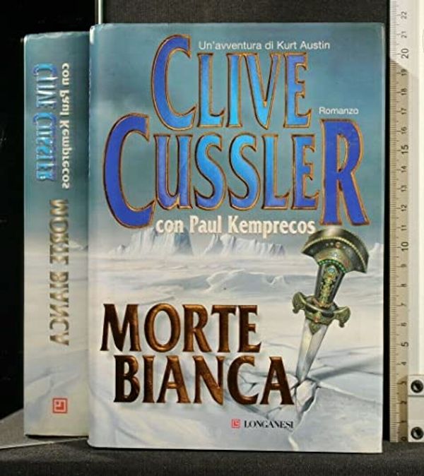 Cover Art for 9788830422186, Morte bianca by Clive Cussler, Paul Kemprecos