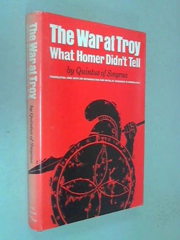 Cover Art for 9780806107707, War at Troy by Quintus Smyrnaeus
