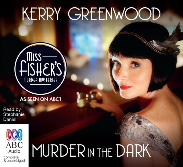 Cover Art for 9781743102428, Murder in the Dark by Kerry Greenwood