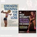 Cover Art for 9789123475247, High-Intensity Interval Training for Women and Strength Training for Fat Loss 2 Books Bundle Collection by Sean Bartram, Nick Tumminello