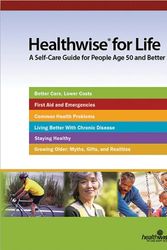 Cover Art for 9781932921311, Healthwise for Life: A Self-Care Guide for People Age 50 and Better by Molly Mettler; Donald W. Kemper