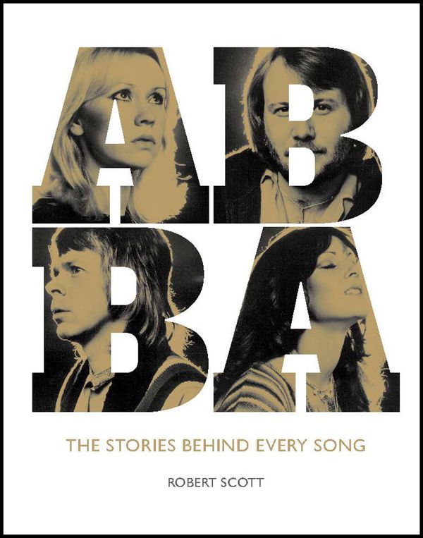 Cover Art for 9781787392656, Abba (Stories Behind the Songs) by Robert Scott