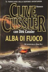 Cover Art for 9788850228591, Alba di fuoco by Dirk Cussler