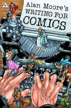 Cover Art for 0783324928631, Alan Moore's Writing For Comics Volume 1 by Alan Moore
