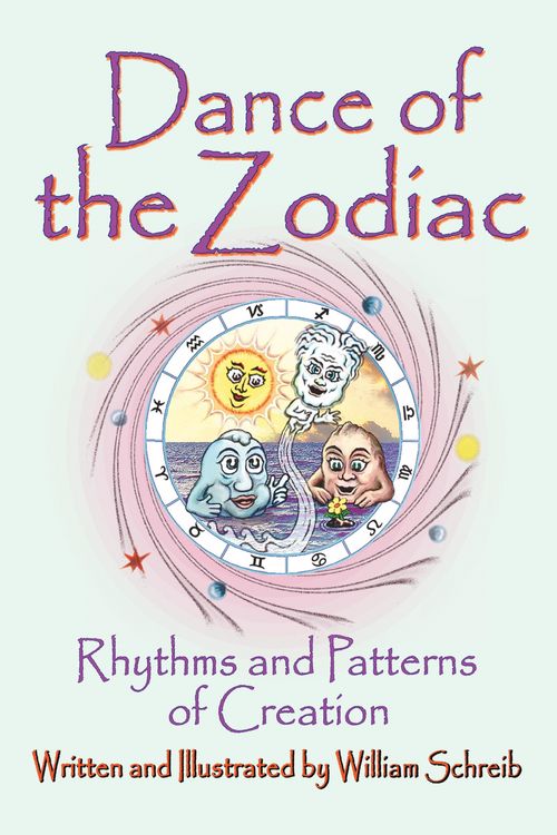 Cover Art for 9780961462710, Dance of the Zodiac, Rhythms and Patterns of Creation by William Arthur Schreib