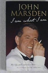 Cover Art for 9780670040520, John Marsden I am What I am . My Life and Curious Times by John Marsden