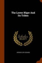 Cover Art for 9781345523102, The Lower Niger and Its Tribes by Arthur Glyn Leonard