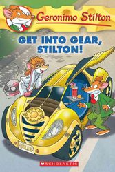 Cover Art for 9780545481946, Geronimo Stilton #54: Get Into Gear, Stilton! by Geronimo Stilton