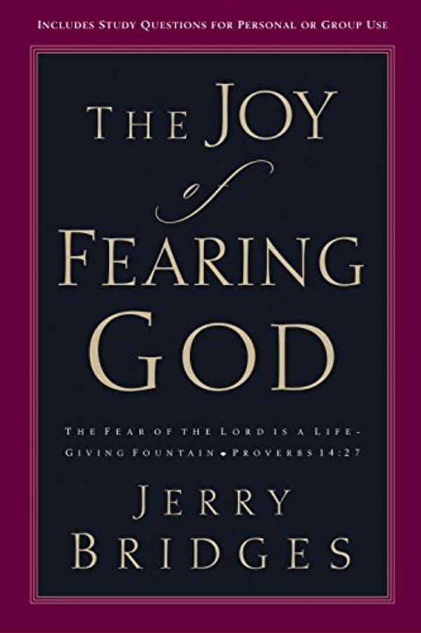 Cover Art for B012HTEXC2, Joy of Fearing God, The by Jerry Bridges (2004-08-17) by Jerry Bridges