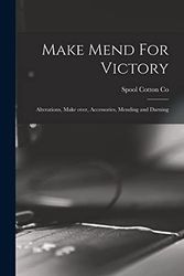 Cover Art for 9781013481116, Make Mend For Victory: Alterations, Make Over, Accessories, Mending and Darning by Spool Cotton Co (creator)