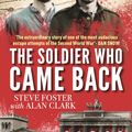 Cover Art for 9781912624010, Soldier Who Came Back by Steve Foster