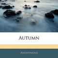 Cover Art for 9781144059918, Autumn by Anonymous