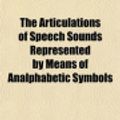 Cover Art for 9781154952629, The Articulations of Speech Sounds Repre by Otto Jespersen