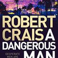 Cover Art for 0001471157644, A Dangerous Man by Robert Crais
