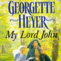 Cover Art for 9780099850403, My Lord John by Georgette Heyer