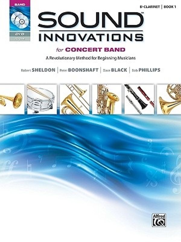 Cover Art for 9780739067253, Sound Innovations for Concert Band: B-Flat Clarinet, Book 1 by Robert Sheldon, Peter Boonshaft, Dave Black, Bob Phillips