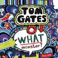 Cover Art for 9781489484413, What Monster? (Tom Gates) by Liz Pichon