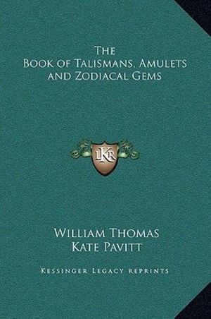 Cover Art for 9781169322356, The Book of Talismans, Amulets and Zodiacal Gems by William Thomas