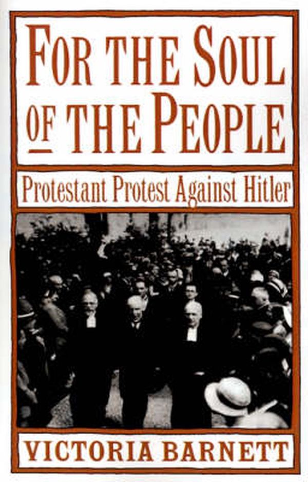 Cover Art for 9780195121186, For the Soul of the People: Protestant Protest against Hitler by Victoria Barnett