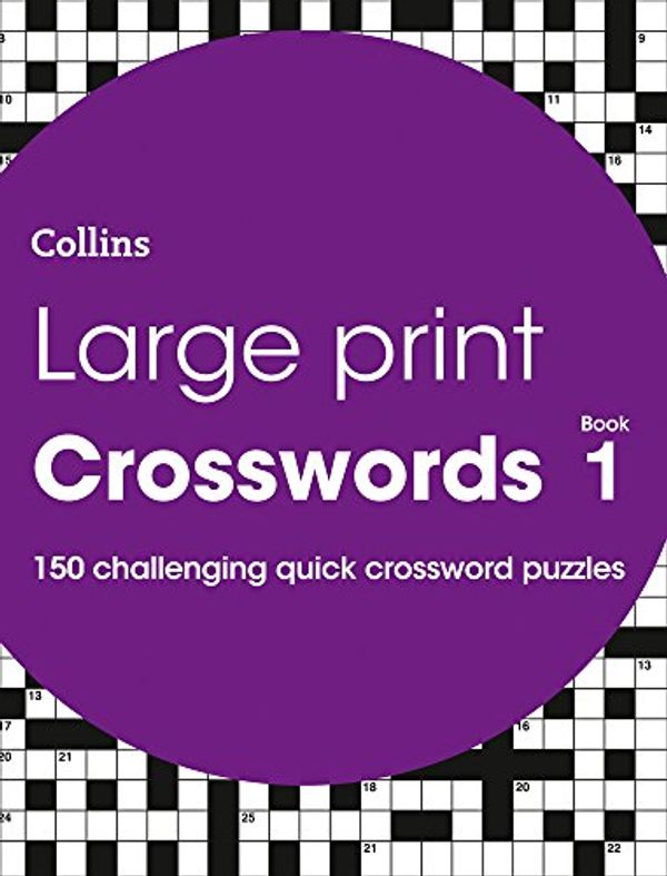 Cover Art for 9780008279707, Large Print Crosswords book 1150 Easy-to-Read Quick Crossword Puzzles by Collins