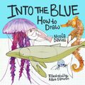 Cover Art for 9781912050550, How to DrawInto the Blue by Abbie Cameron,Nicola Davies