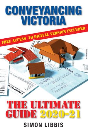 Cover Art for 9781925736526, Conveyancing Victoria 2020-21: The Ultimate Guide by Simon Libbis