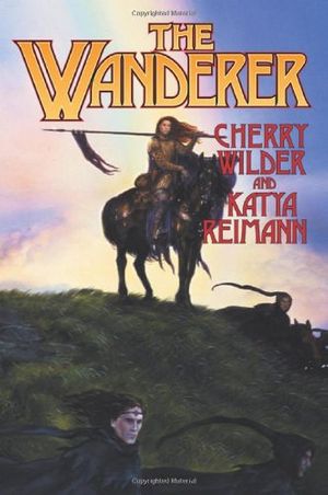 Cover Art for 9780312874056, The Wanderer by Cherry Wilder, Katya Reimann