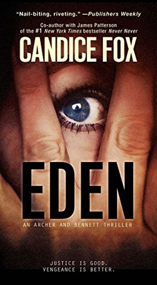 Cover Art for B07178T2KL, Eden (An Archer and Bennett Thriller Book 2) by Candice Fox