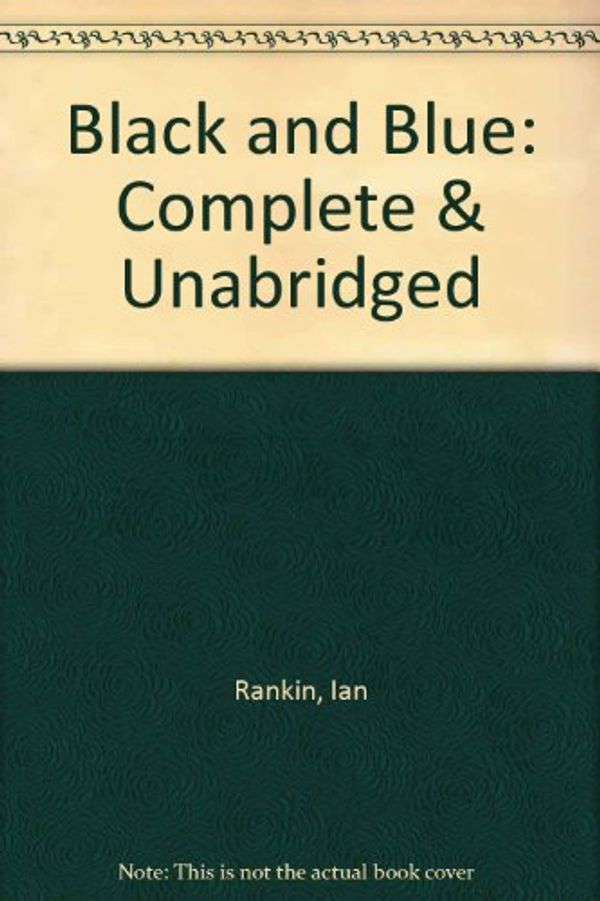 Cover Art for 9780753104033, Black and Blue: Complete & Unabridged by Ian Rankin