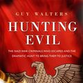 Cover Art for 9780593059920, Hunting Evil by Guy Walters
