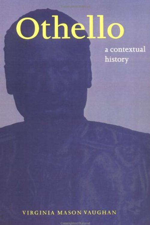 Cover Art for 9780521460699, Othello: A Contextual History by Virginia Mason Vaughan
