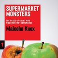 Cover Art for 2370006598985, Supermarket Monsters: The Price of Coles and Woolworths' Dominance: Redback by Knox Malcolm