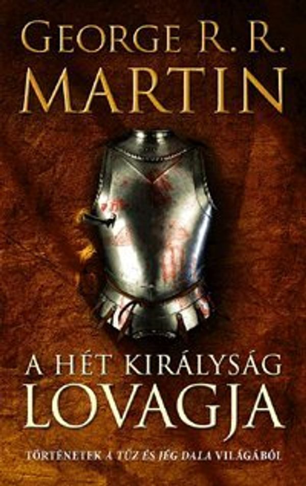 Cover Art for 9789633574843, A Hét Királyság lovagja by George R. r. Martin