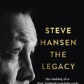 Cover Art for 9781775492023, Steve Hansen: The Legacy by Gregor Paul