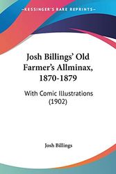 Cover Art for 9780548635223, Josh Billings' Old Farmer's Allminax, 1870-1879 by Josh Billings