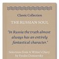 Cover Art for B0764QR87Y, The Russian Soul: Selections from A Writer's Diary by Fyodor Dostoevsky (Classic Collection) by Fyodor Dostoevsky