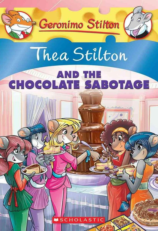 Cover Art for 9780545646567, Thea Stilton #19: Thea Stilton and the Chocolate Sabotage by Thea Stilton