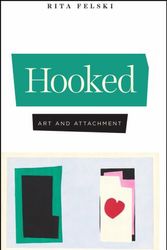 Cover Art for 9780226729633, Hooked: Art and Attachment by Rita Felski