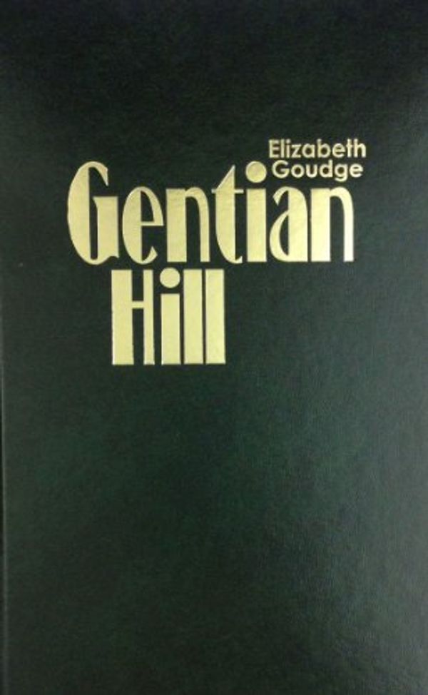Cover Art for 9780848822835, Gentian Hill by Elizabeth Goudge