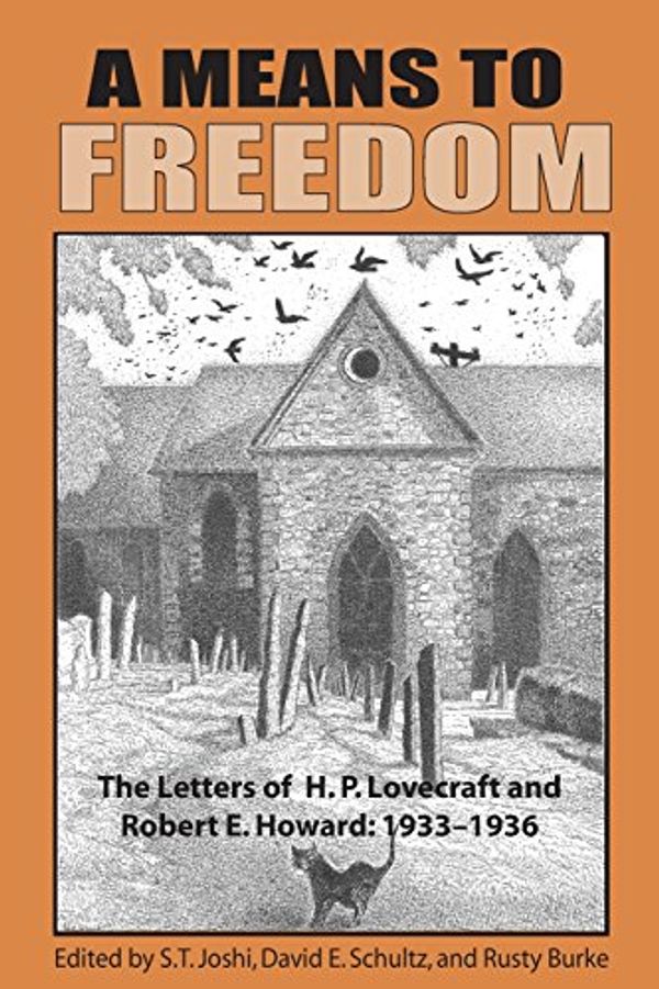 Cover Art for 9781614981879, A Means to FreedomThe Letters of H. P. Lovecraft and Robert E. Ho... by H. P. Lovecraft, Robert E. Howard